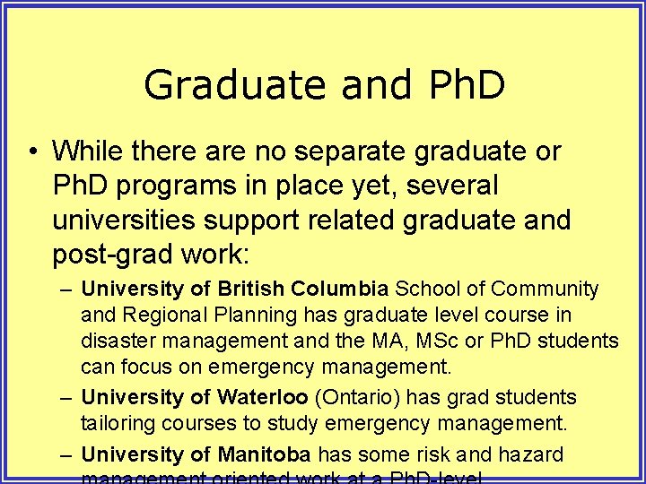 Graduate and Ph. D • While there are no separate graduate or Ph. D