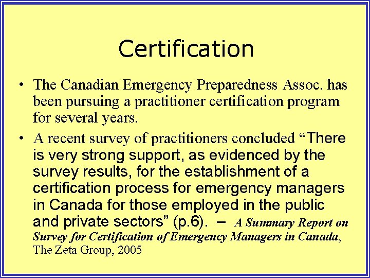 Certification • The Canadian Emergency Preparedness Assoc. has been pursuing a practitioner certification program
