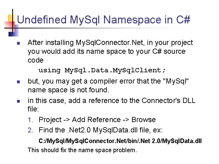 Undefined My. Sql Namespace in C# n n n After installing My. Sql. Connector.