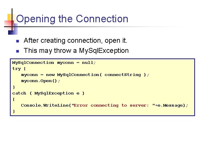 Opening the Connection n n After creating connection, open it. This may throw a