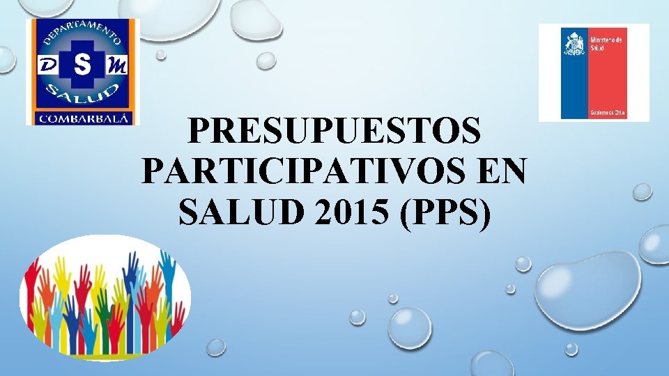 PRESUPUESTOS PARTICIPATIVOS EN SALUD 2015 (PPS) 