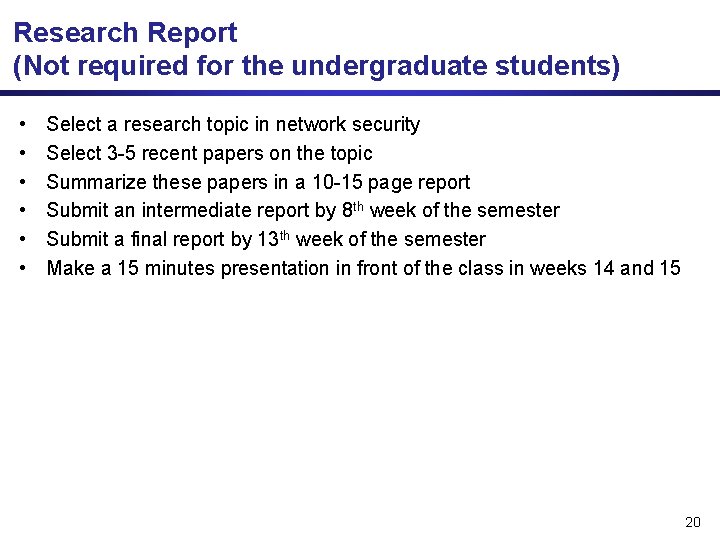 Research Report (Not required for the undergraduate students) • • • Select a research