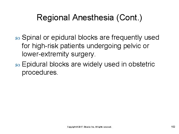 Regional Anesthesia (Cont. ) Spinal or epidural blocks are frequently used for high-risk patients