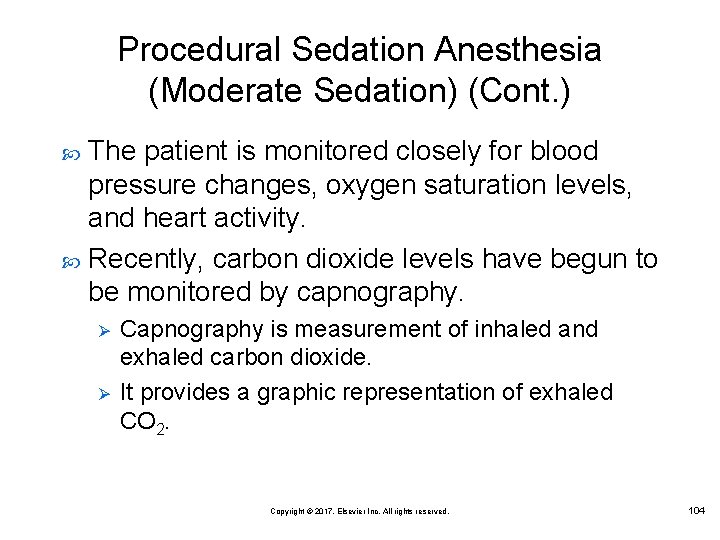Procedural Sedation Anesthesia (Moderate Sedation) (Cont. ) The patient is monitored closely for blood