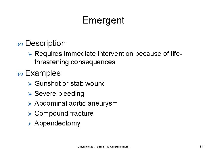 Emergent Description Ø Requires immediate intervention because of lifethreatening consequences Examples Ø Ø Ø