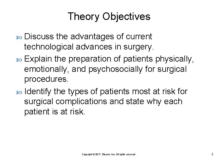 Theory Objectives Discuss the advantages of current technological advances in surgery. Explain the preparation
