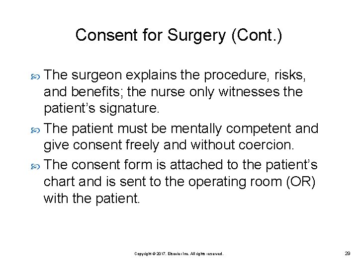 Consent for Surgery (Cont. ) The surgeon explains the procedure, risks, and benefits; the