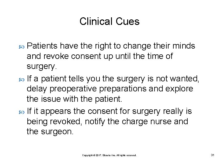 Clinical Cues Patients have the right to change their minds and revoke consent up