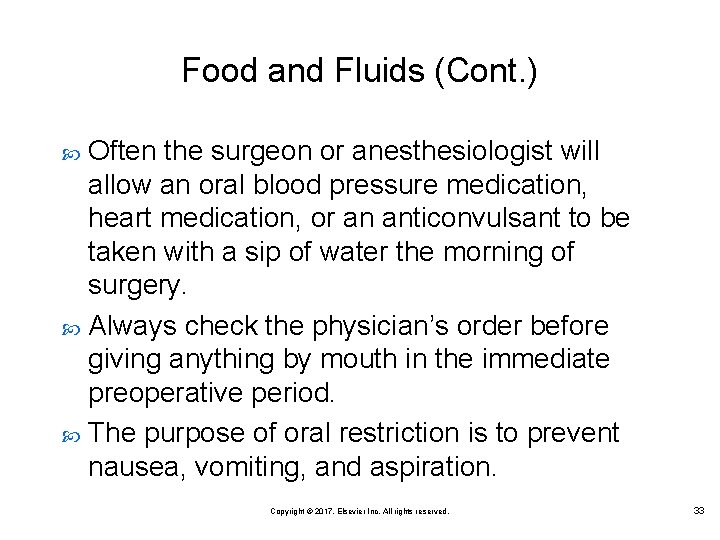 Food and Fluids (Cont. ) Often the surgeon or anesthesiologist will allow an oral