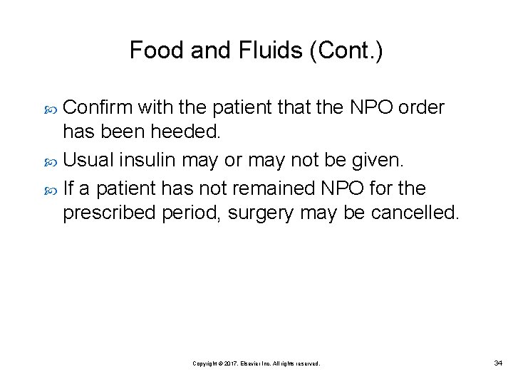 Food and Fluids (Cont. ) Confirm with the patient that the NPO order has