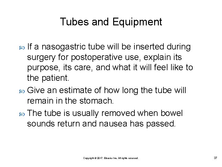 Tubes and Equipment If a nasogastric tube will be inserted during surgery for postoperative