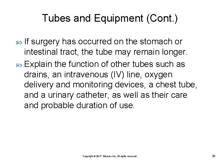 Tubes and Equipment (Cont. ) If surgery has occurred on the stomach or intestinal