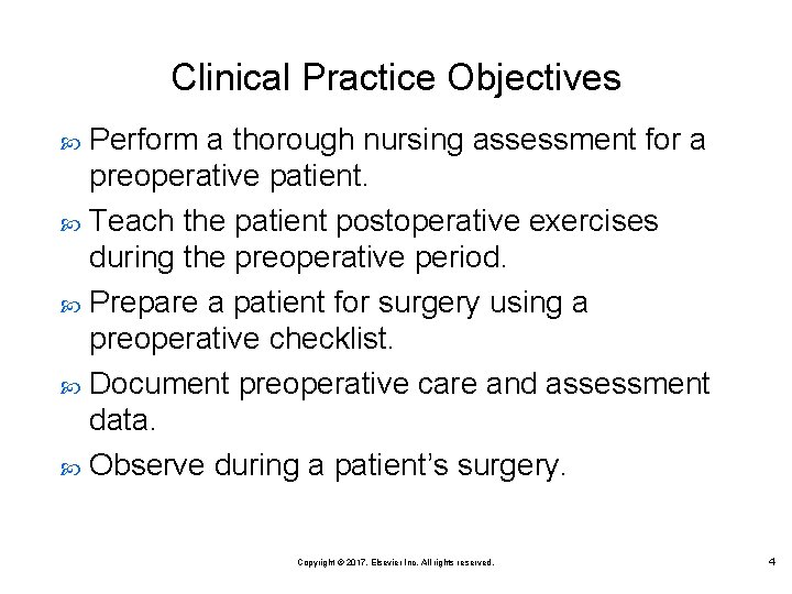 Clinical Practice Objectives Perform a thorough nursing assessment for a preoperative patient. Teach the