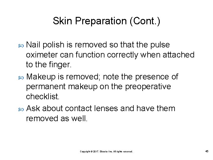 Skin Preparation (Cont. ) Nail polish is removed so that the pulse oximeter can