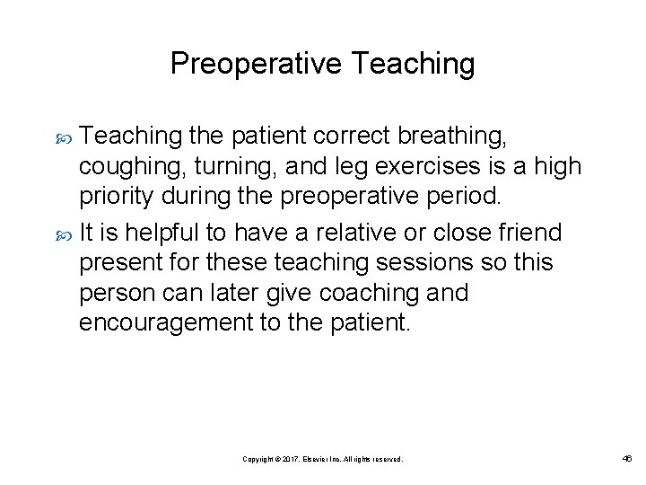 Preoperative Teaching the patient correct breathing, coughing, turning, and leg exercises is a high