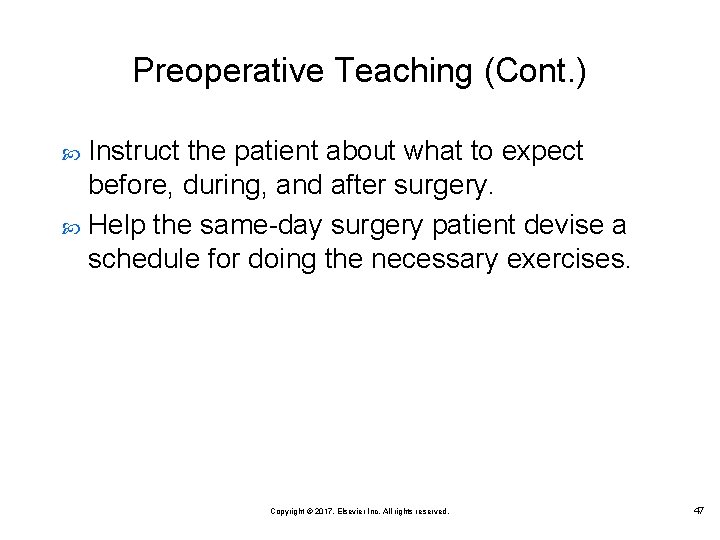 Preoperative Teaching (Cont. ) Instruct the patient about what to expect before, during, and