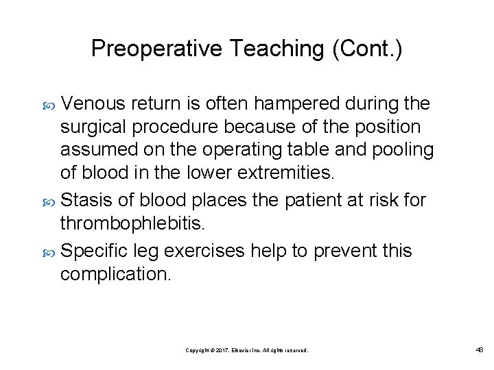 Preoperative Teaching (Cont. ) Venous return is often hampered during the surgical procedure because