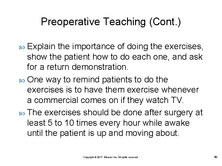 Preoperative Teaching (Cont. ) Explain the importance of doing the exercises, show the patient