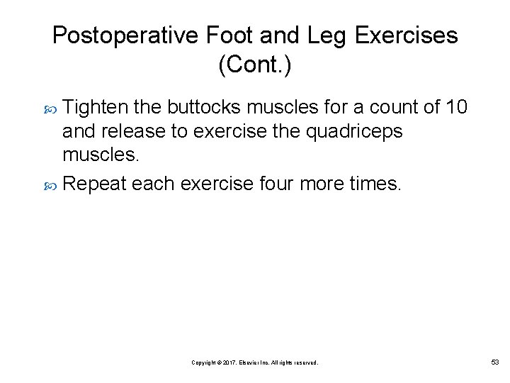 Postoperative Foot and Leg Exercises (Cont. ) Tighten the buttocks muscles for a count