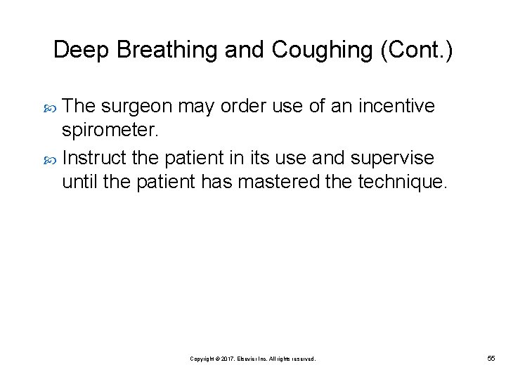 Deep Breathing and Coughing (Cont. ) The surgeon may order use of an incentive
