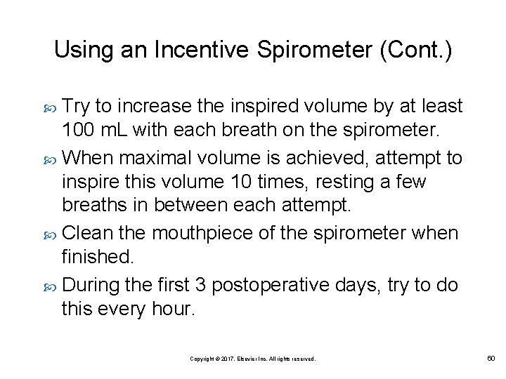 Using an Incentive Spirometer (Cont. ) Try to increase the inspired volume by at