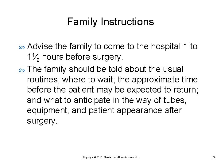 Family Instructions Advise the family to come to the hospital 1 to 11⁄2 hours