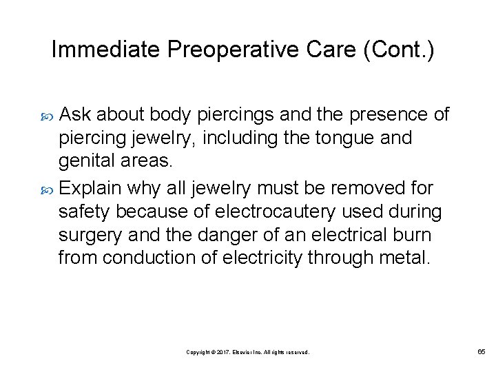 Immediate Preoperative Care (Cont. ) Ask about body piercings and the presence of piercing