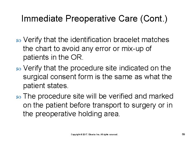 Immediate Preoperative Care (Cont. ) Verify that the identification bracelet matches the chart to