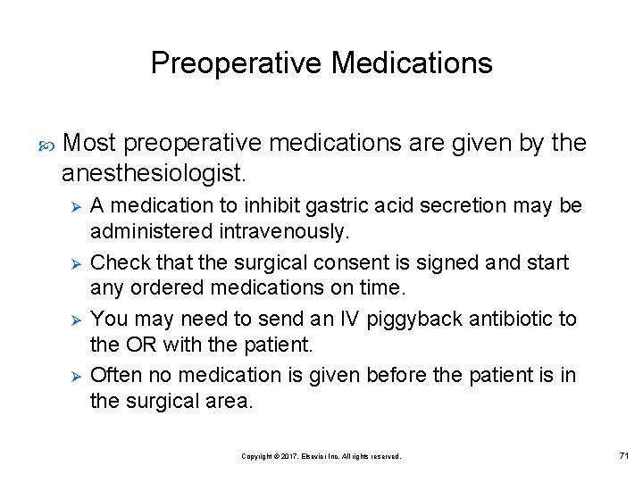 Preoperative Medications Most preoperative medications are given by the anesthesiologist. Ø Ø A medication