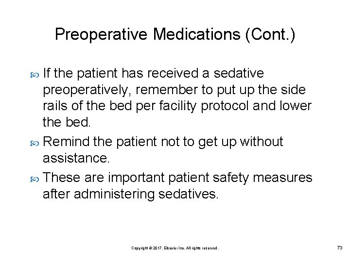 Preoperative Medications (Cont. ) If the patient has received a sedative preoperatively, remember to