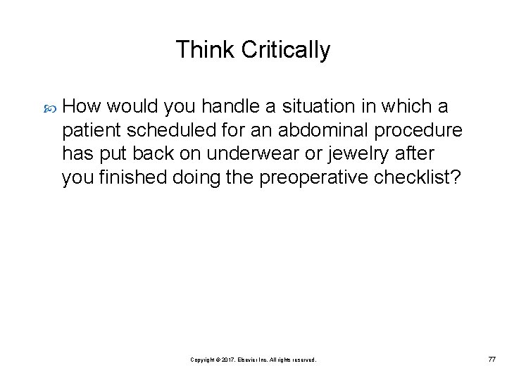 Think Critically How would you handle a situation in which a patient scheduled for