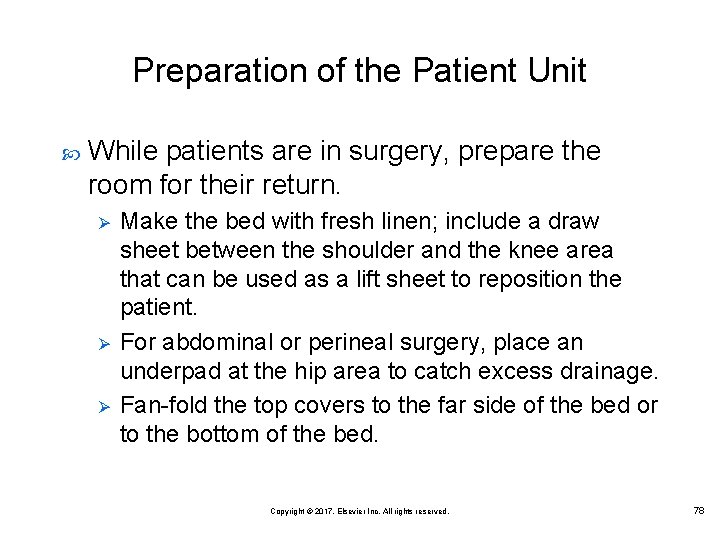 Preparation of the Patient Unit While patients are in surgery, prepare the room for
