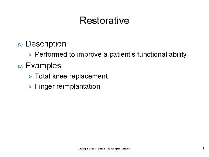 Restorative Description Ø Performed to improve a patient’s functional ability Examples Ø Ø Total