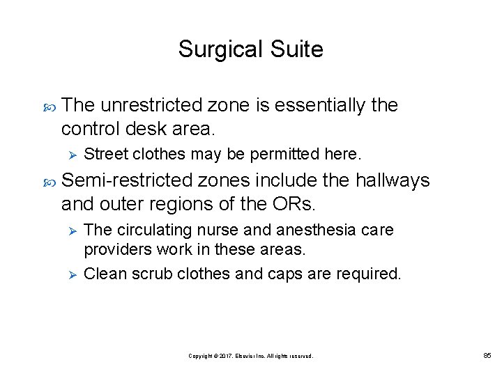 Surgical Suite The unrestricted zone is essentially the control desk area. Ø Street clothes