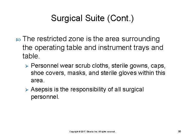 Surgical Suite (Cont. ) The restricted zone is the area surrounding the operating table