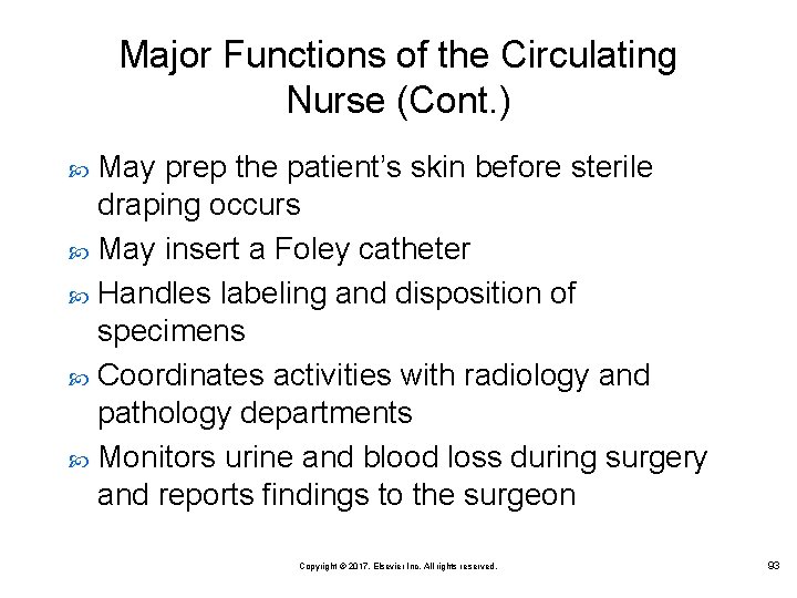 Major Functions of the Circulating Nurse (Cont. ) May prep the patient’s skin before