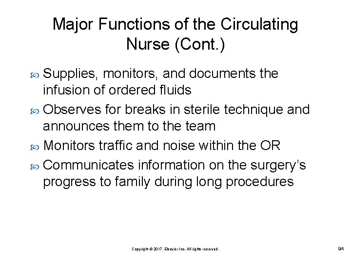 Major Functions of the Circulating Nurse (Cont. ) Supplies, monitors, and documents the infusion