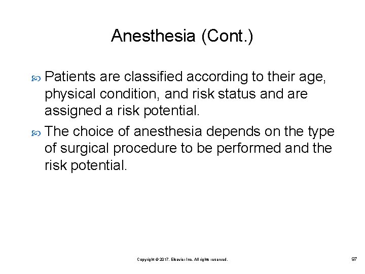 Anesthesia (Cont. ) Patients are classified according to their age, physical condition, and risk