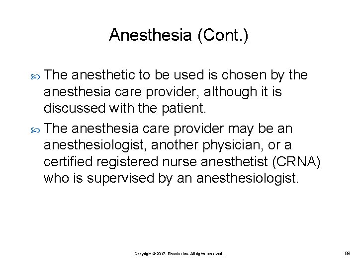 Anesthesia (Cont. ) The anesthetic to be used is chosen by the anesthesia care