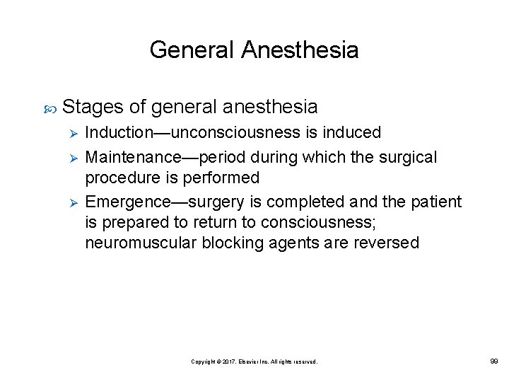 General Anesthesia Stages of general anesthesia Ø Ø Ø Induction—unconsciousness is induced Maintenance—period during