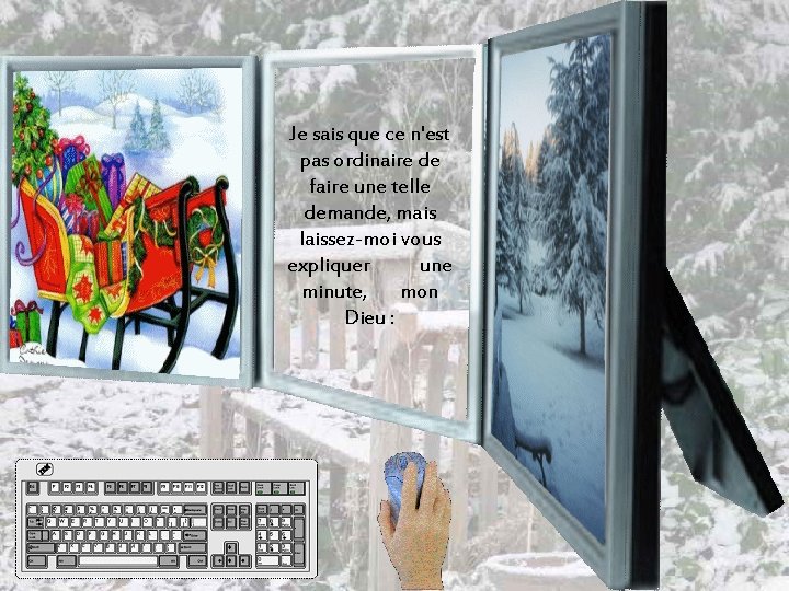 Je sais que ce n'est pas ordinaire de faire une telle demande, mais laissez-moi