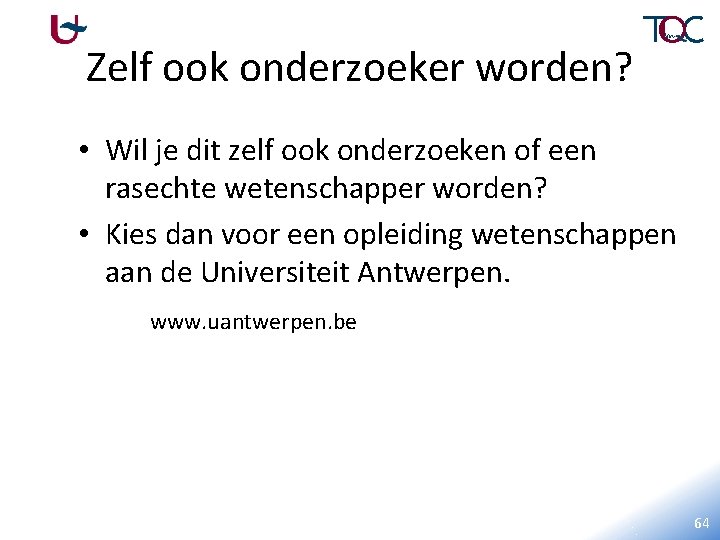 Zelf ook onderzoeker worden? • Wil je dit zelf ook onderzoeken of een rasechte