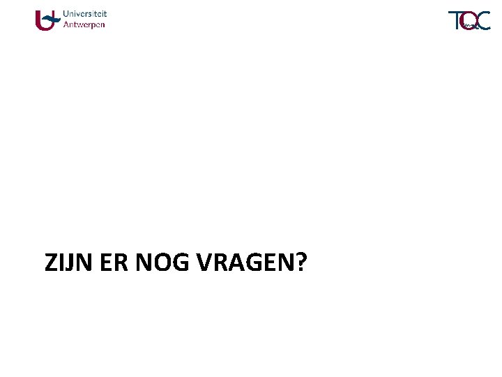 ZIJN ER NOG VRAGEN? 65 