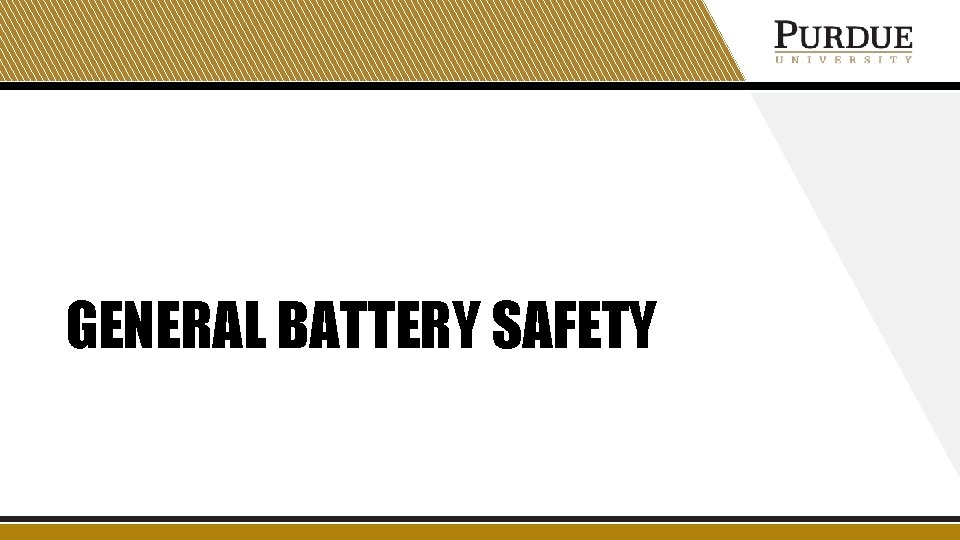 GENERAL BATTERY SAFETY 