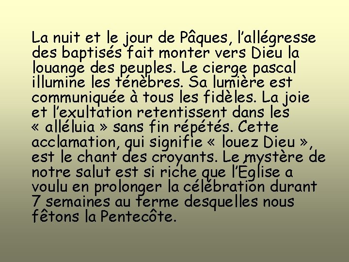 La nuit et le jour de Pâques, l’allégresse des baptisés fait monter vers Dieu