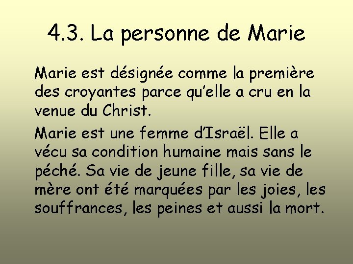 4. 3. La personne de Marie est désignée comme la première des croyantes parce