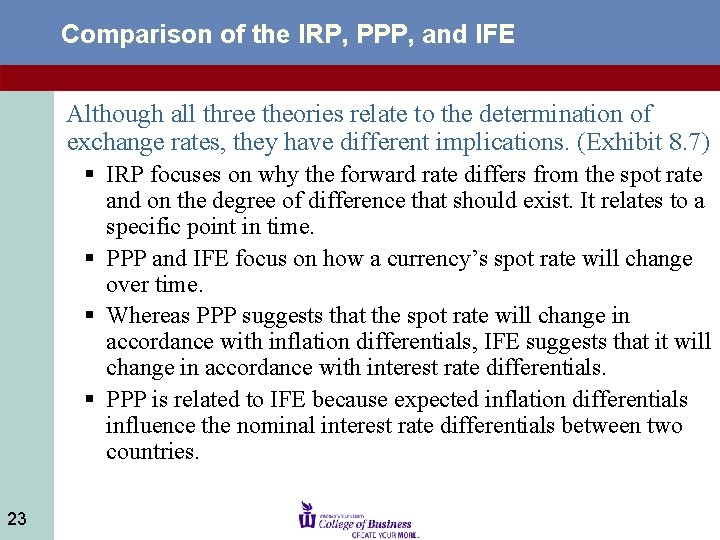 Comparison of the IRP, PPP, and IFE Although all three theories relate to the