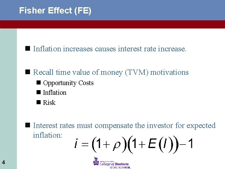 Fisher Effect (FE) n Inflation increases causes interest rate increase. n Recall time value