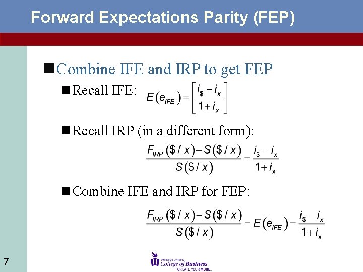 Forward Expectations Parity (FEP) n Combine IFE and IRP to get FEP n Recall