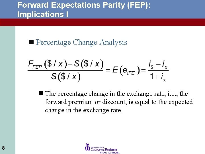 Forward Expectations Parity (FEP): Implications I n Percentage Change Analysis n The percentage change